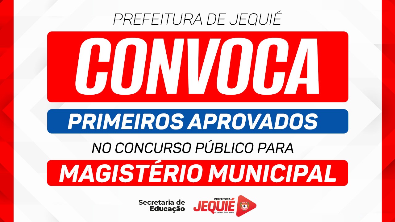 Prefeitura de Jequié convoca primeiros aprovados no concurso público para o magistério municipal